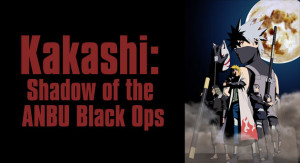 Kakashi: Shadow of the ANBU Black Ops Kakashi: Shadow of the ANBU Black Ops