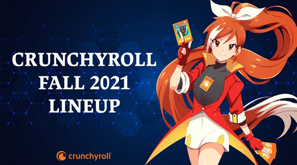 Crunchyroll Fall 2021