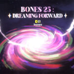 BONES 25: DREAMING FORWARD